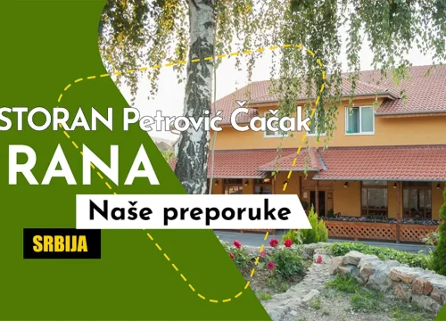 Restoran Petrović  Čačak– ukus, pogled i doživljaj Čačka sa visine
