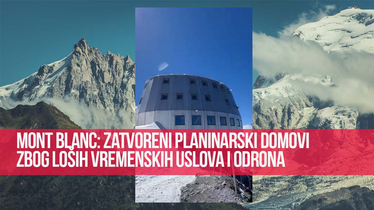 Mont Blanc: Zatvoreni planinarski domovi zbog loših vremenskih uslova i odrona